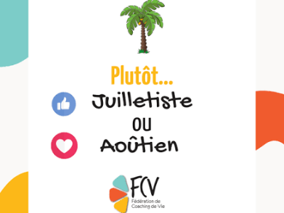 Top. Liste avantages et désavantage pour Juilletiste et&nbsp;aoûtiens